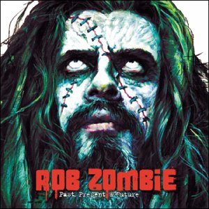 gfx/Rob_Zombie-Past_Present__Future_CD_DVD.jpg
